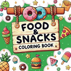 Food & Snacks Coloring Book Bold and Easy Designs for All Ages