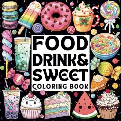 Food & Sweet Adorable Coloring Book for Adults and Kids