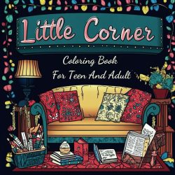 Little Corner Coloring Book For Teen And Adult