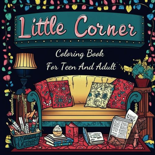 Little Corner Coloring Book For Teen And Adult